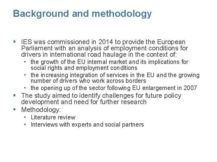 Background and methodology § IES was commissioned in 2014 to provide the European Parliament