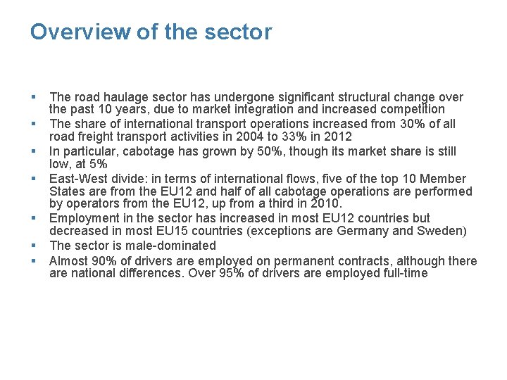 Overview of the sector § § § § The road haulage sector has undergone