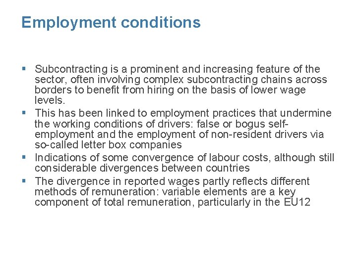 Employment conditions § Subcontracting is a prominent and increasing feature of the sector, often