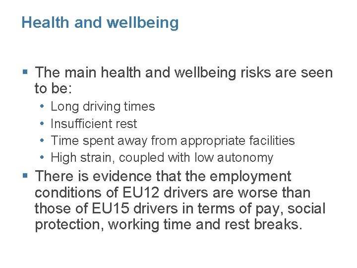 Health and wellbeing § The main health and wellbeing risks are seen to be: