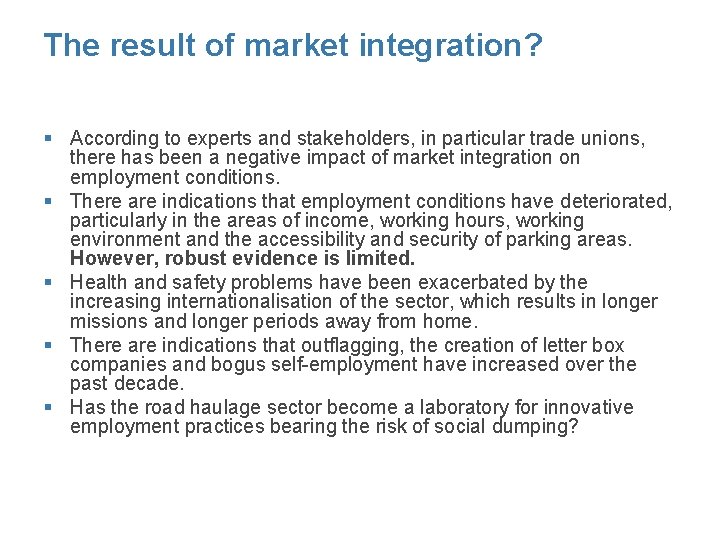 The result of market integration? § According to experts and stakeholders, in particular trade