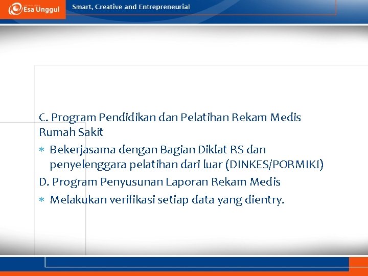 C. Program Pendidikan dan Pelatihan Rekam Medis Rumah Sakit Bekerjasama dengan Bagian Diklat RS