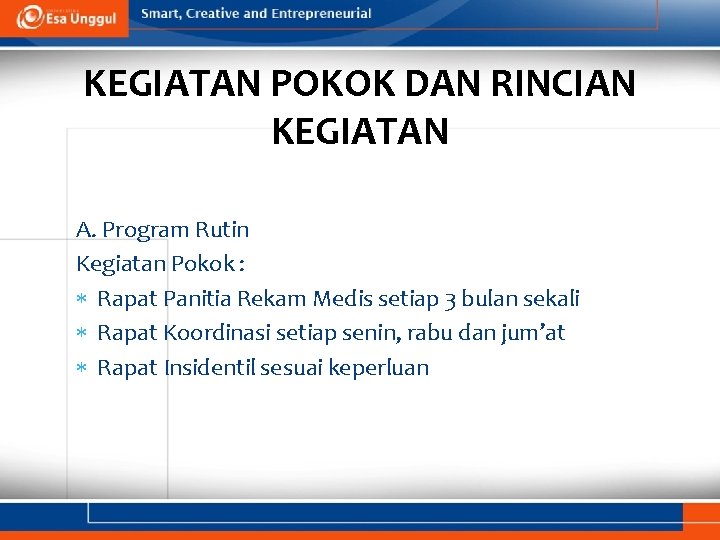 KEGIATAN POKOK DAN RINCIAN KEGIATAN A. Program Rutin Kegiatan Pokok : Rapat Panitia Rekam