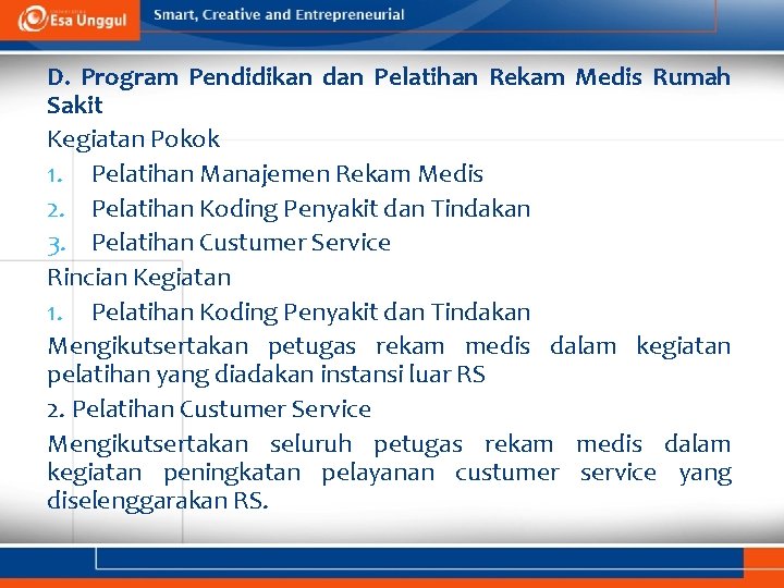 D. Program Pendidikan dan Pelatihan Rekam Medis Rumah Sakit Kegiatan Pokok 1. Pelatihan Manajemen