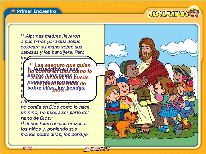 Algunas madres llevaron a sus niños para que Jesús colocara su mano sobre sus