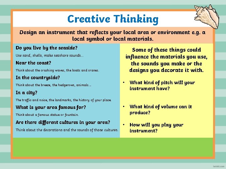 Creative Thinking Design an instrument that reflects your local area or environment e. g. Creative Thinking Design an instrument that reflects your local area or environment e. g.