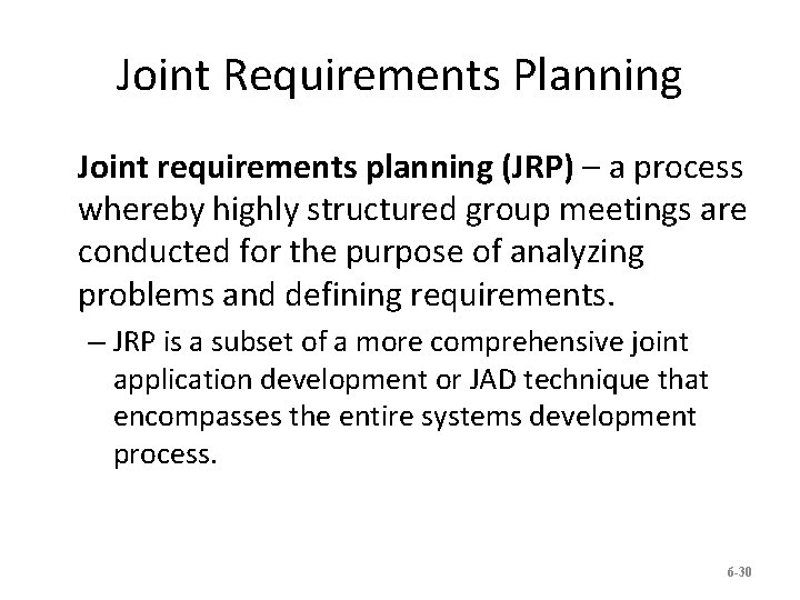 Joint Requirements Planning Joint requirements planning (JRP) – a process whereby highly structured group Joint Requirements Planning Joint requirements planning (JRP) – a process whereby highly structured group