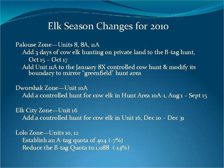 Elk Season Changes for 2010 Palouse Zone—Units 8, 8 A, 11 A Add 3