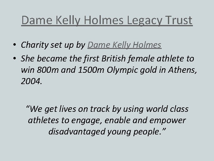 Dame Kelly Holmes Legacy Trust • Charity set up by Dame Kelly Holmes •