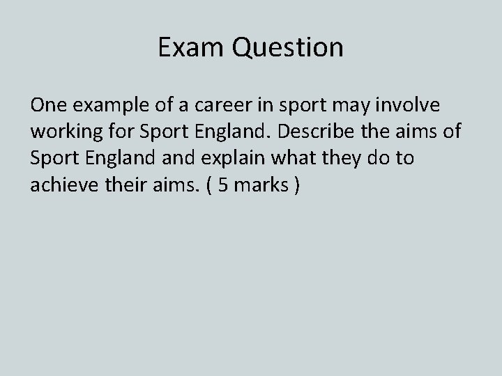 Exam Question One example of a career in sport may involve working for Sport