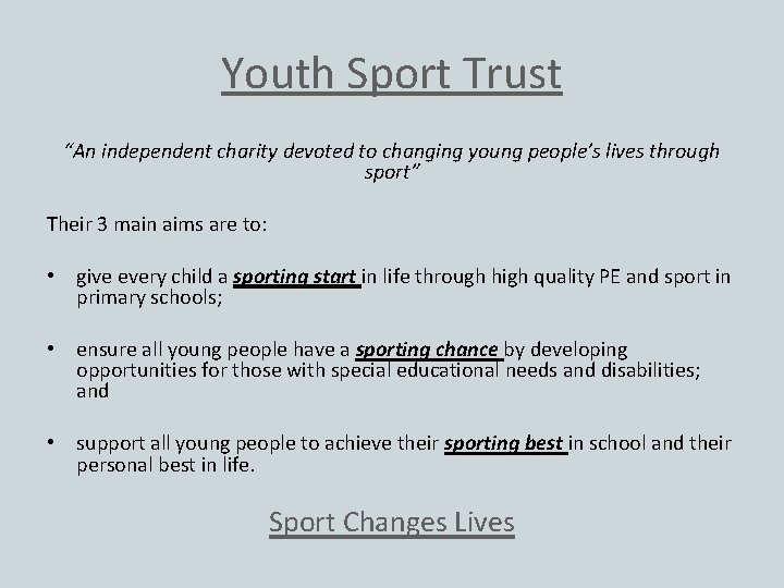Youth Sport Trust “An independent charity devoted to changing young people’s lives through sport”
