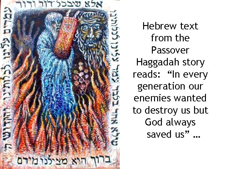 Hebrew text from the Passover Haggadah story reads: “In every generation our enemies wanted