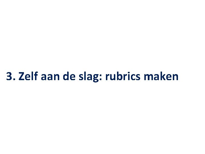 3. Zelf aan de slag: rubrics maken 