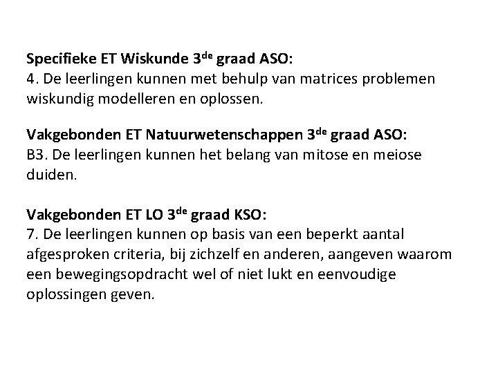 Specifieke ET Wiskunde 3 de graad ASO: 4. De leerlingen kunnen met behulp van