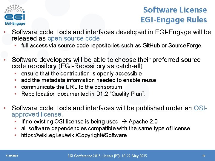 Software License EGI-Engage Rules • Software code, tools and interfaces developed in EGI-Engage will