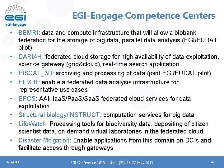 EGI-Engage Competence Centers • BBMRI: data and compute infrastructure that will allow a biobank