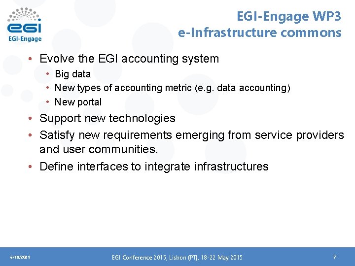 EGI-Engage WP 3 e-Infrastructure commons • Evolve the EGI accounting system • Big data