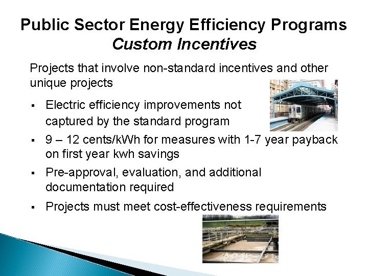 Public Sector Energy Efficiency Programs Custom Incentives Projects that involve non-standard incentives and other