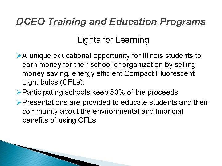 DCEO Training and Education Programs Lights for Learning ØA unique educational opportunity for Illinois