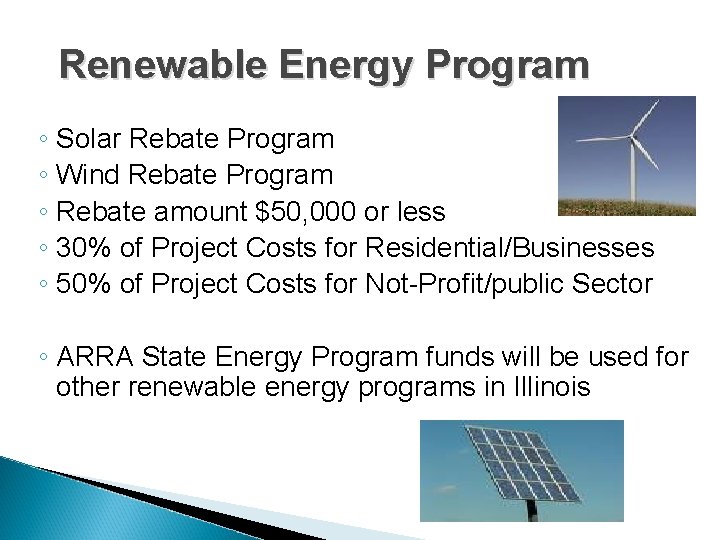 Renewable Energy Program ◦ Solar Rebate Program ◦ Wind Rebate Program ◦ Rebate amount