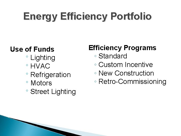 Energy Efficiency Portfolio Use of Funds ° Lighting ° HVAC ° Refrigeration ° Motors