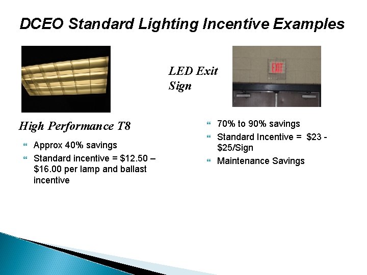 DCEO Standard Lighting Incentive Examples LED Exit Sign High Performance T 8 Approx 40%