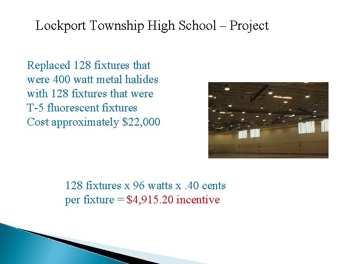 Lockport Township High School – Project Replaced 128 fixtures that were 400 watt metal