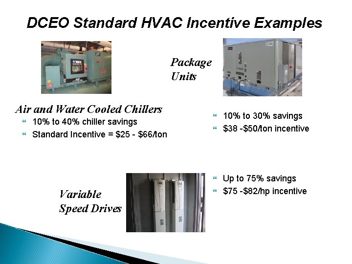 DCEO Standard HVAC Incentive Examples Package Units Air and Water Cooled Chillers 10% to