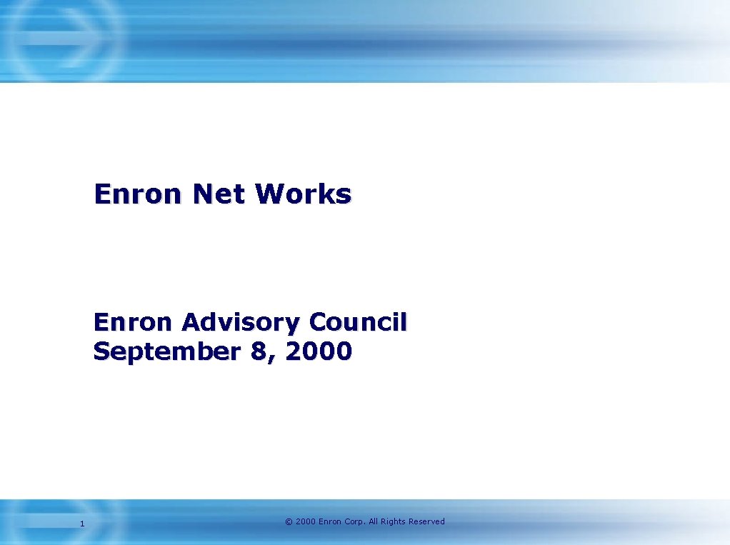 Enron Net Works Enron Advisory Council September 8, 2000 1 © 2000 Enron Corp.