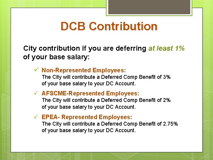 DCB Contribution City contribution if you are deferring at least 1% of your base