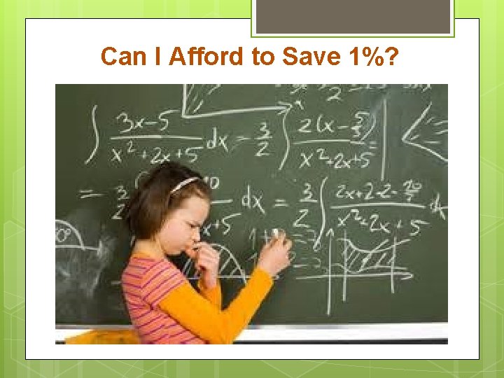 Can I Afford to Save 1%? 