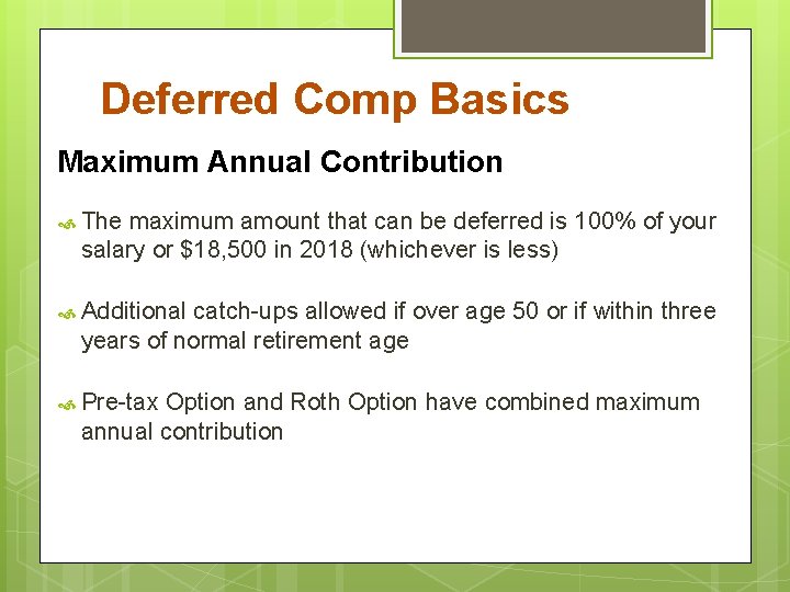 Deferred Comp Basics Maximum Annual Contribution The maximum amount that can be deferred is