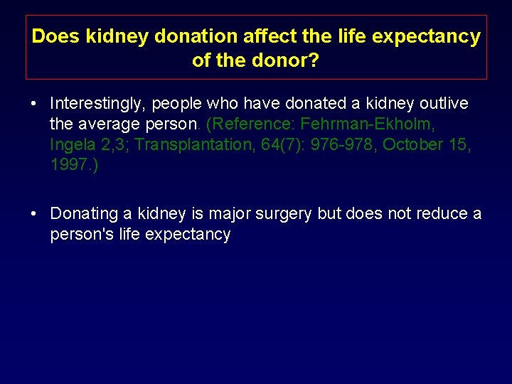 Does kidney donation affect the life expectancy of the donor? • Interestingly, people who