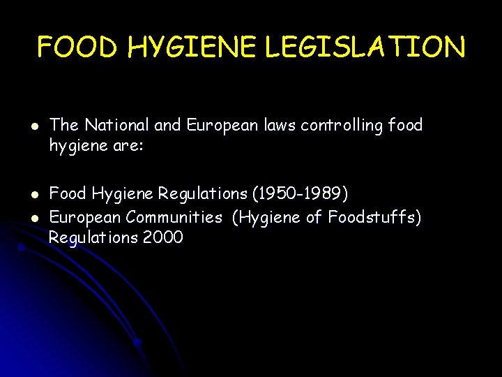FOOD HYGIENE LEGISLATION l l l The National and European laws controlling food hygiene