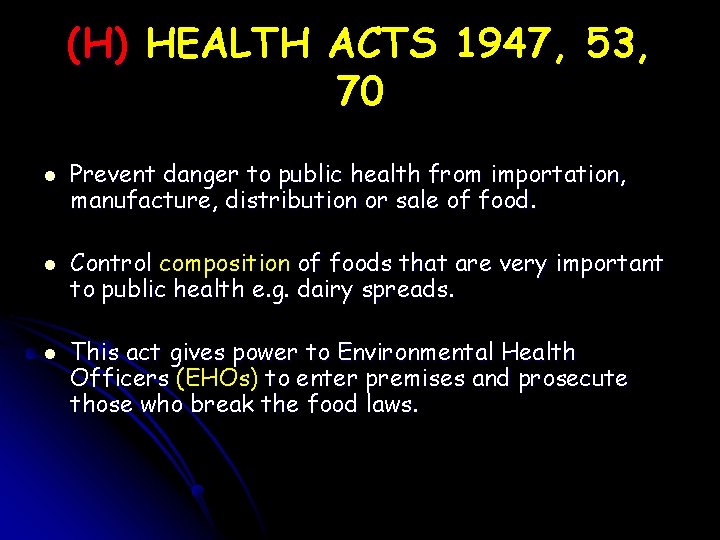 (H) HEALTH ACTS 1947, 53, 70 l l l Prevent danger to public health