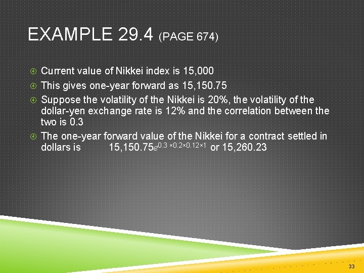 EXAMPLE 29. 4 (PAGE 674) Current value of Nikkei index is 15, 000 This