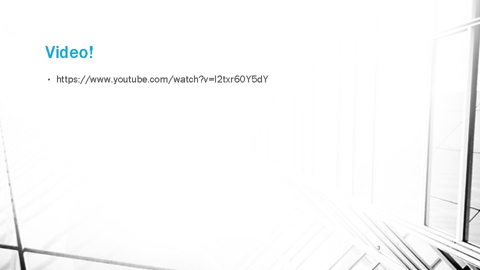 Video! • https: //www. youtube. com/watch? v=I 2 txr 6 OY 5 d. Y