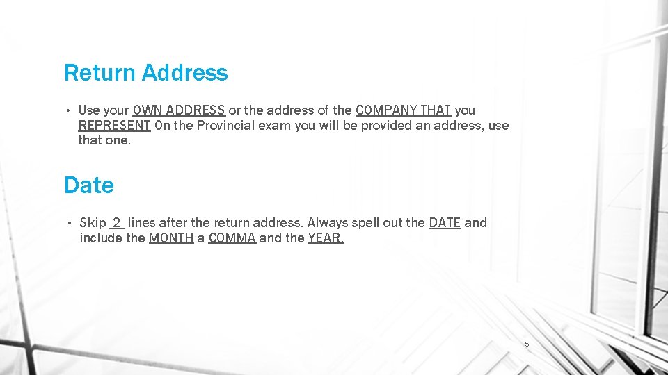 Return Address • Use your OWN ADDRESS or the address of the COMPANY THAT