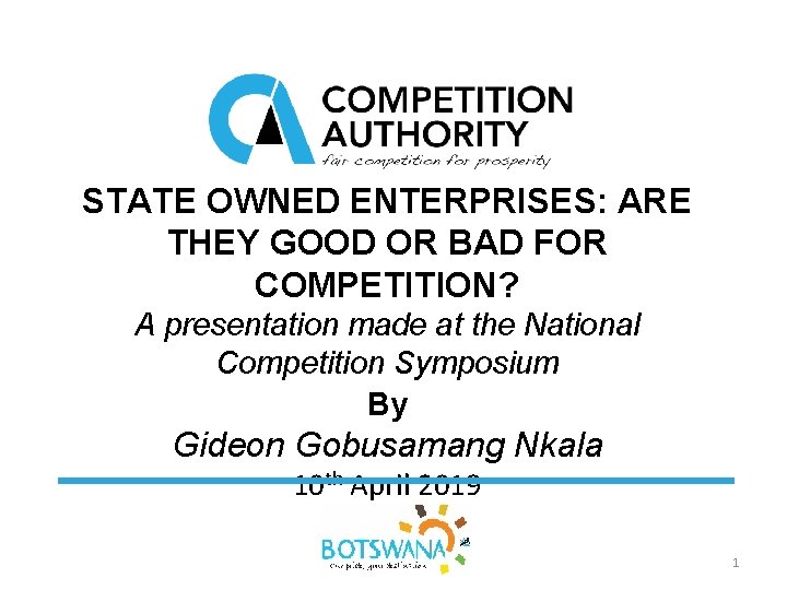 STATE OWNED ENTERPRISES: ARE THEY GOOD OR BAD FOR COMPETITION? A presentation made at