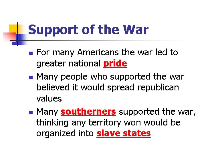 Support of the War n n n For many Americans the war led to
