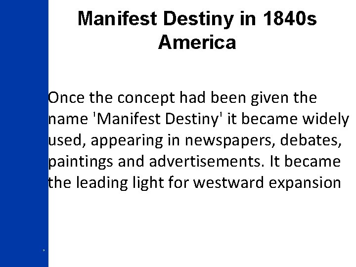 Manifest Destiny in 1840 s America Once the concept had been given the name