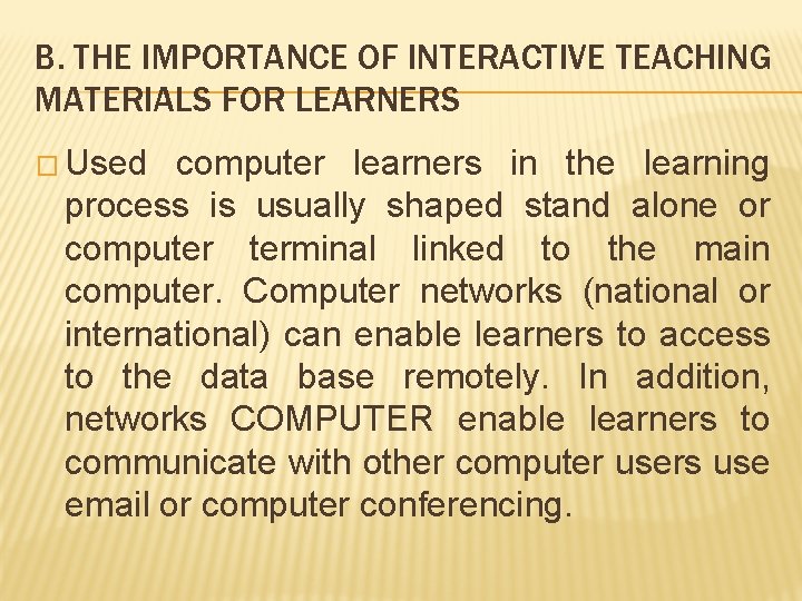 B. THE IMPORTANCE OF INTERACTIVE TEACHING MATERIALS FOR LEARNERS � Used computer learners in