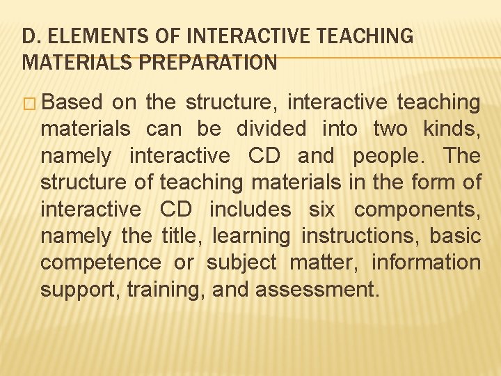 D. ELEMENTS OF INTERACTIVE TEACHING MATERIALS PREPARATION � Based on the structure, interactive teaching