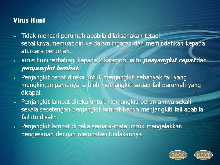 Virus Huni Ø Ø Tidak mencari perumah apabila dilaksanakan tetapi sebaliknya, memuat diri ke