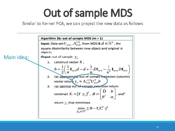 Out of sample MDS Similar to Kernel PCA, we can project the new data