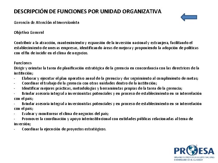 DESCRIPCIÓN DE FUNCIONES POR UNIDAD ORGANIZATIVA Gerencia de Atención al Inversionista Objetivo General Contribuir