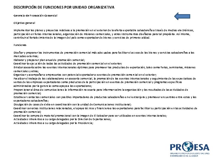 DESCRIPCIÓN DE FUNCIONES POR UNIDAD ORGANIZATIVA Gerencia de Promoción Comercial Objetivo general Implementar los