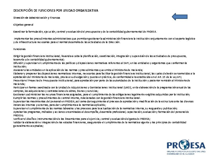 DESCRIPCIÓN DE FUNCIONES POR UNIDAD ORGANIZATIVA Dirección de Administración y Finanzas Objetivo general Coordinar