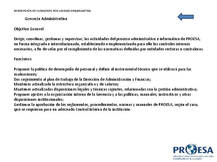 DESCRIPCIÓN DE FUNCIONES POR UNIDAD ORGANIZATIVA Gerencia Administrativa Objetivo General Dirigir, coordinar, gestionar y