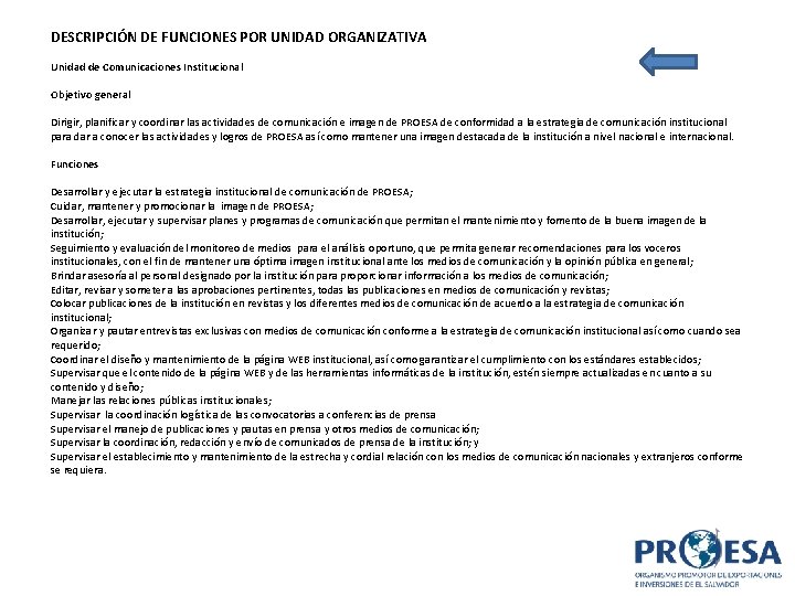 DESCRIPCIÓN DE FUNCIONES POR UNIDAD ORGANIZATIVA Unidad de Comunicaciones Institucional Objetivo general Dirigir, planificar